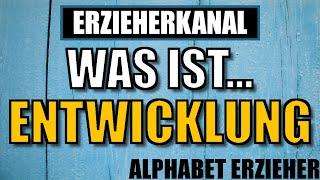 E wie Entwicklung vom Kind - Kita Alphabet Playlist für Erzieher & Erzieherinnen | ERZIEHERKANAL