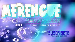 MERENGUE CRISTIANO▶️HQ▶️MIX 2024▶️VARIOS // salsa cristiana Mhay 507 // mix 2024 //  2025