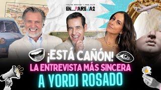 ¡ESTÁ CAÑÓN! La ENTREVISTA más sincera a Yordi Rosado.  EP 2. - Yordi Rosado, Paulina y Juan