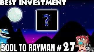 INVESTING IN A SECRET ITEM + SOLD VEND SPOT || 50DL TO RAYMAN #27 || Growtopia
