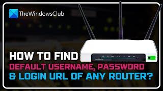 Find default username, password & login URL of any Router