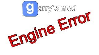 ОШИБКА 'Engine Error' в Garry`s mod