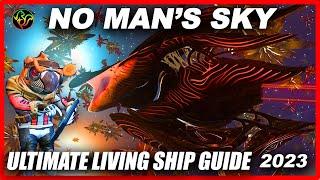 No Man's Sky LIVING SHIP GUIDE | 2023