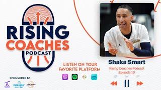 Rising Coaching Podcast Ep 10 - Marquette Men's Basketball Head Coach Shaka Smart