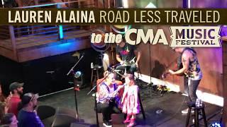 Lauren Alaina - The "Road Less Traveled" to the CMA Fest