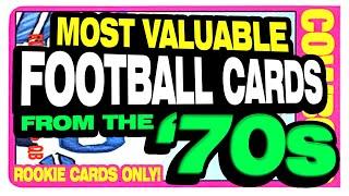 TOP 20 Most Expensive and Rare Football Cards from the 1970's - NFL Rookie Cards