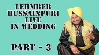 @L H Productions  Presents Lehmber Hussainpuri Live in Wedding | Part - 3 | 21 July 2021 |
