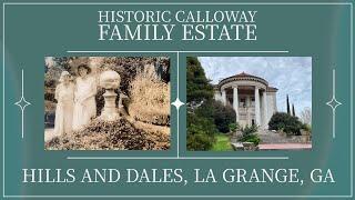 Historic Callaway Family Estate and Gardens, LaGrange, GA- 180 years of history!