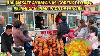 JUALAN SATE AYAM DAN NASI GORENG DI CHINA, ADIK IPAR MASAK SAMPAI TAK TERBIASA KARNA LAMA TAK JUALAN