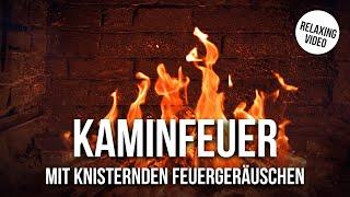 Kaminfeuer - Knisternde Feuergeräusche zum Relaxen 