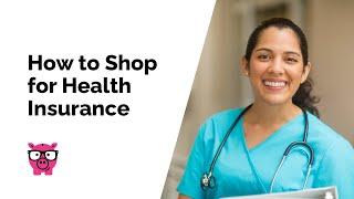 How To Shop for Health Insurance the SmartFinancial Way