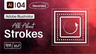 04 - All About Strokes | Adobe Illustrator | Bilawal Hassan | بلاول حسن | Designiyaat | ڈیزائینیات