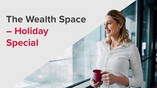 Webinar | The Wealth Space - Holiday Special