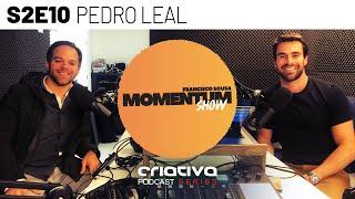 S2E10 - Pedro Leal | Momentum Show