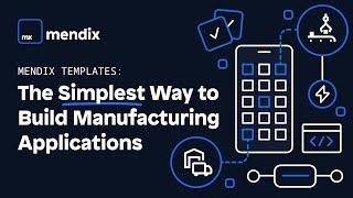 Mendix Templates: The Simplest Way to Build Manufacturing Apps