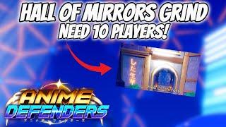 HALL OF MIRRORS GRIND IN ANIME DEFENDERS | NEED 10 GOOD PEOPLE!!!