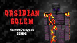 MINECRAFT CREEPYPASTA | Obsidian Golem Sighting!