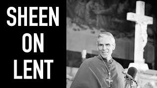 Bishop Sheen on Lent