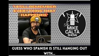 Guess Who Spanish Is Still Hanging Out With... | The Mike Calta Show