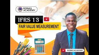 IFRS 13 : Fair Value Measurement   |All You Need To Know About Fair Value| #acca #icag #icai #ican