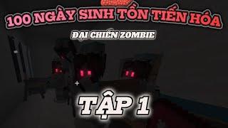 ĐẠI CHIẾN ZOMBIE - 100 NGÀY SINH TỒN TIẾN HÓA - TÂP 1