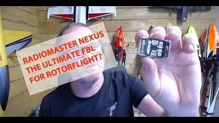 RADIO MASTER NEXUS | THE ULTIMATE ROTORFLIGHT FBL?