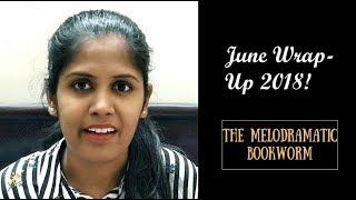 June Wrap Up 2018 | The Melodramatic Bookworm