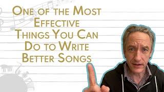 One of the Most Effective Things You Can Do to Write Better Songs