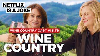 Amy Poehler and the Cast Visit Wine Country | Wine Country | Netflix Is A Joke