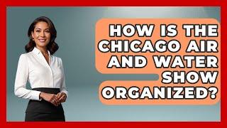 How Is The Chicago Air And Water Show Organized? - United States Revealed