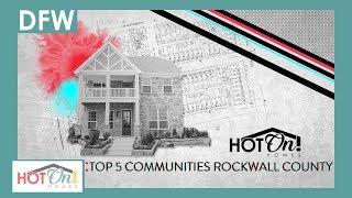 Top 5 Communities in Rockwall County