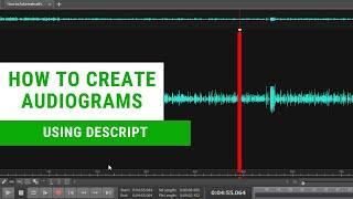 How to Use Descript to Create Audiograms for Your Podcasts and Social Media Videos