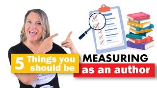 Goal Setting for Authors: 5 Metrics to Track for Your Book