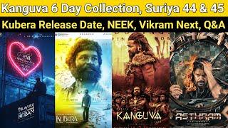 Kanguva 6 Day Collection | Suriya 44 & 45, Kubera Release, Chiyaan Vikram Next Movie, NEEK