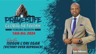 PrayerLife Global Network | Yoruba Session | Victory over Reproach | 16th Oct. 2024