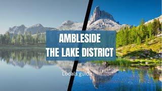 AMBLESIDE | Locals guide to the Lake District Uk