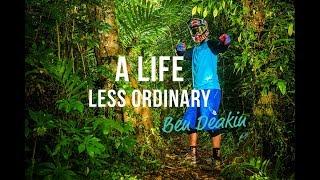 A Life Less Ordinary - Ben Deakin