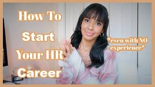 How to Get Into Human Resources | 10 Tips For Those With NO Experience