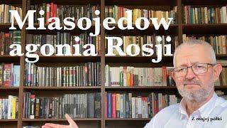 Miasojedow: agonia Rosji