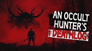 An Occult Hunter's Log Pt 1 | Creepypasta | The Forest Has Eyes