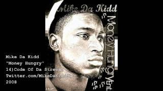 Mike Da Kidd-Code Of Da Streetz (Money Hungry) 2008