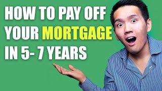 How You Could Off Your Mortgage In 5-7 Years (2023)