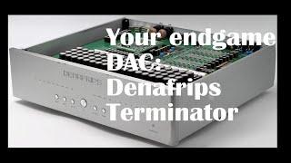 Denafrips Terminator: The ultimate DAC for a not so crazy price