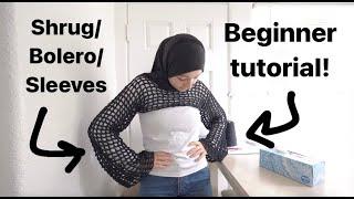 Crochet shrug/bolero/sleeves easy tutorial!