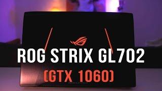 ASUS ROG STRIX GL702 (GTX 1060) Review - The Best 17" Portable Gaming Laptop?