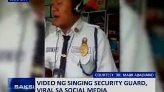 SAKSI: Video ng singing security guard, viral sa social media