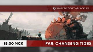 FAR: Changing Tides - Прохождение