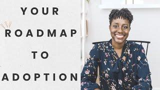 Looking For a Roadmap on How To Start Your Adoption? Watch This...