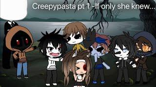 Creepypasta Pt 1 + Animals GLMV - If only she knew...