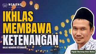 Kunci Sukses: Ikhlas dan Tawakal! | Nasehat Malam Ini